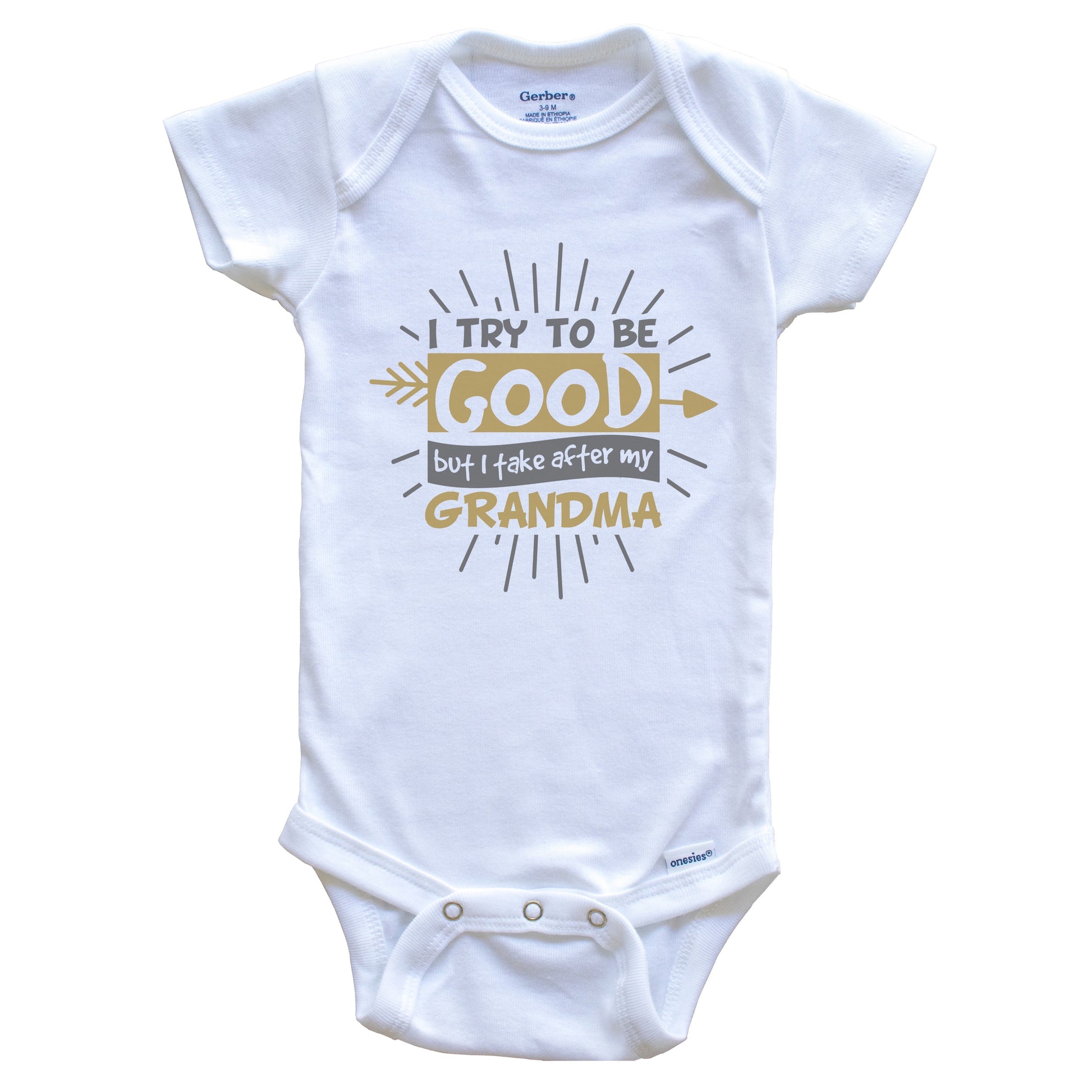 I Try To Be Good But I Take After My Grandma Funny Grandchild Baby Onesie - One Piece Baby Bodysuit
