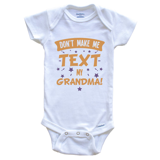 Don't Make Me Text My Grandma Funny Grandchild Baby Onesie - One Piece Baby Bodysuit