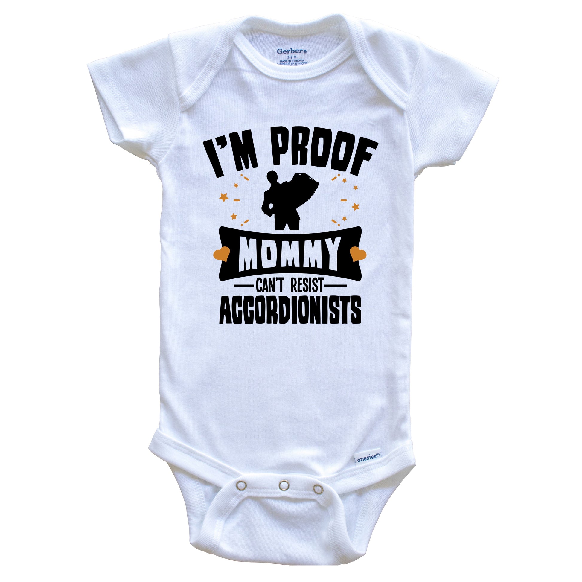 Funny Accordion Onesie - I'm Proof Mommy Can't Resist Accordionists Baby Bodysuit