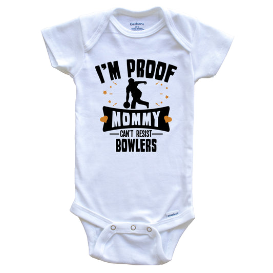 Funny Bowling Onesie - I'm Proof Mommy Can't Resist Bowlers Baby Bodysuit