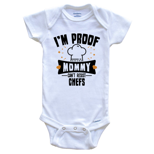Funny Cooking Onesie - I'm Proof Mommy Can't Resist Chefs Baby Bodysuit