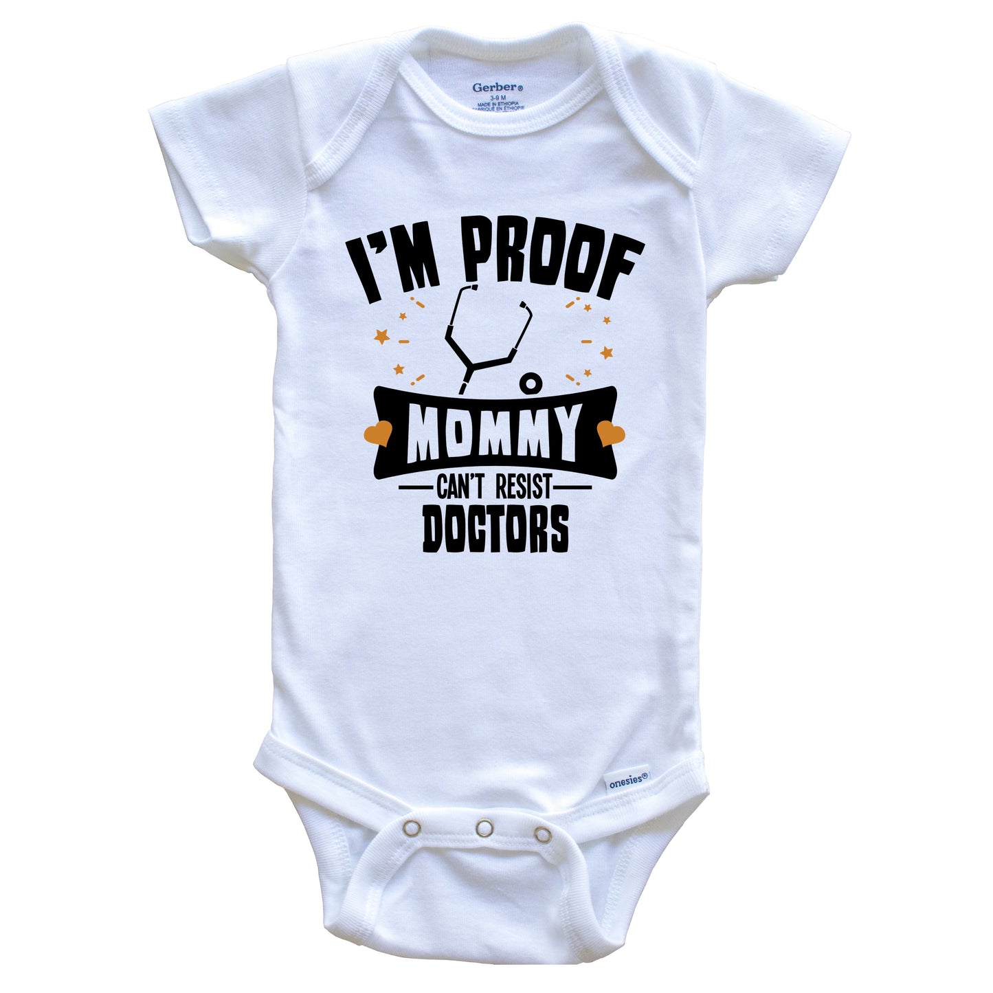 Funny Doctor Onesie - I'm Proof Mommy Can't Resist Doctors Baby Bodysuit