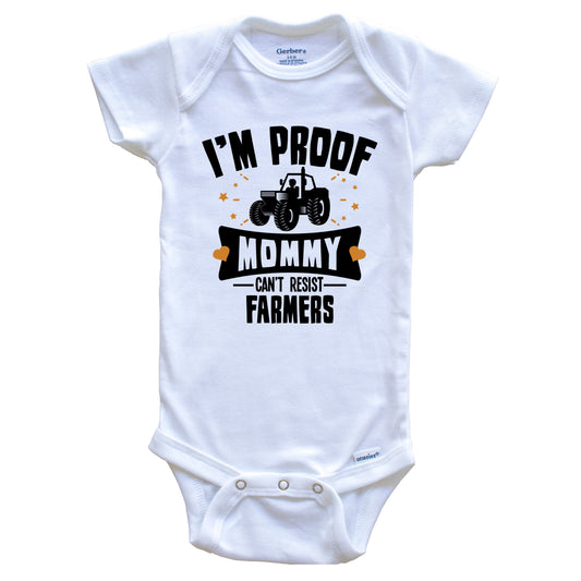 Funny Farming Onesie - I'm Proof Mommy Can't Resist Farmers Baby Bodysuit