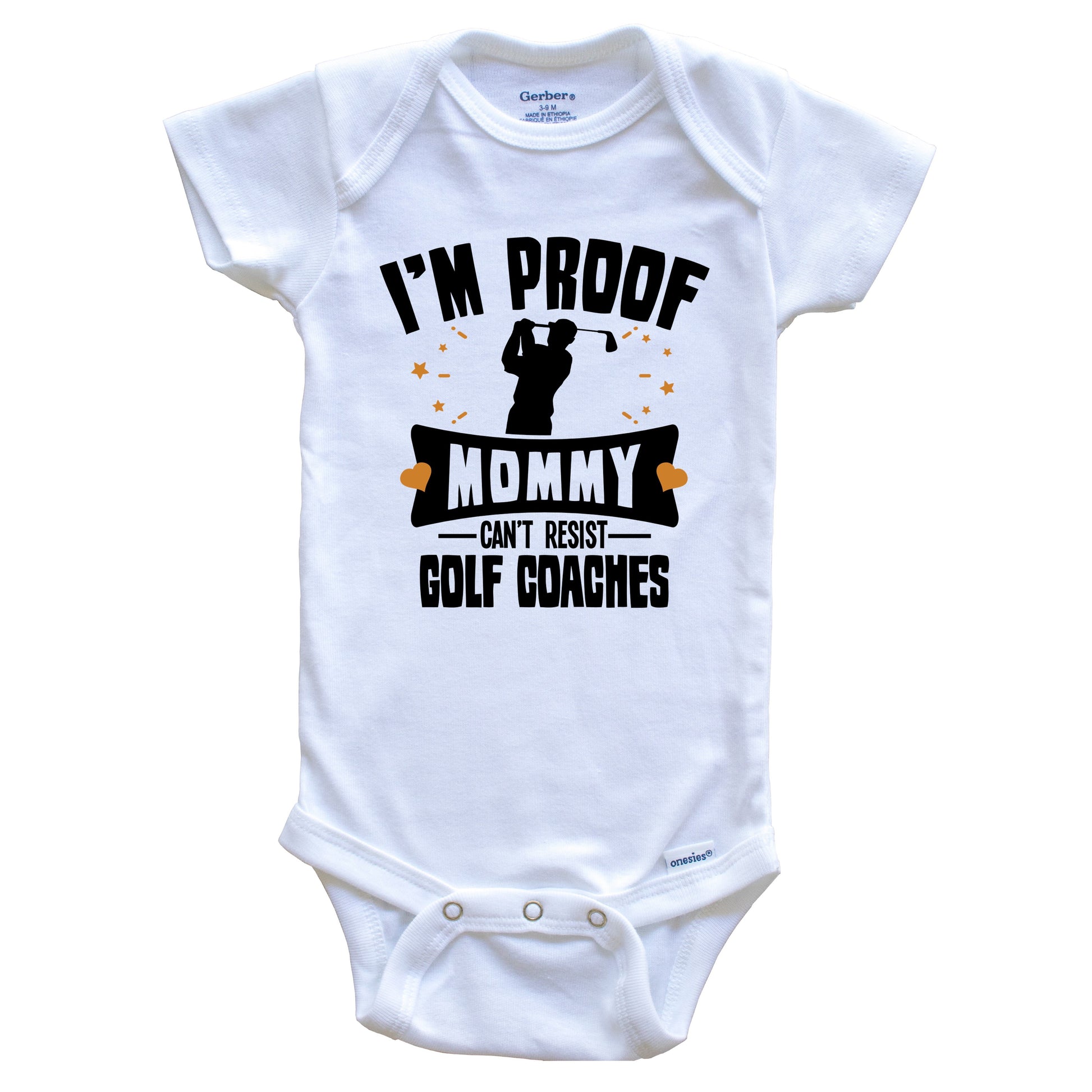 Funny Golfing Onesie - I'm Proof Mommy Can't Resist Golf Coaches Baby Bodysuit