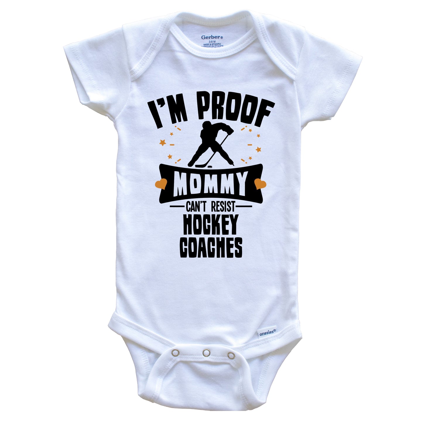 Funny Hockey Onesie - I'm Proof Mommy Can't Resist Hockey Coaches Baby Bodysuit