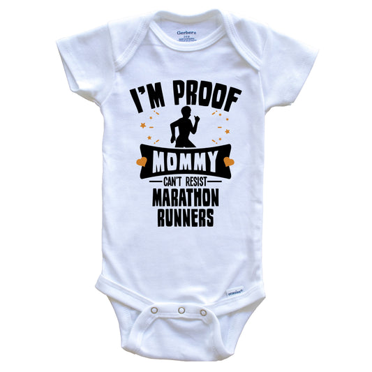 Funny Running Onesie - I'm Proof Mommy Can't Resist Marathon Runners Baby Bodysuit