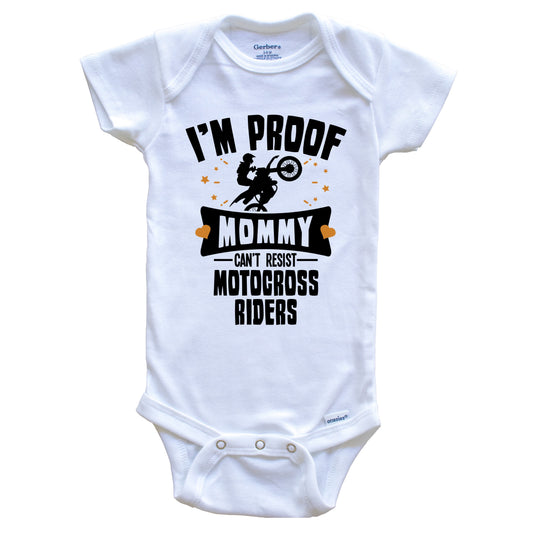Funny Motocross Onesie - I'm Proof Mommy Can't Resist Motocross Riders Baby Bodysuit