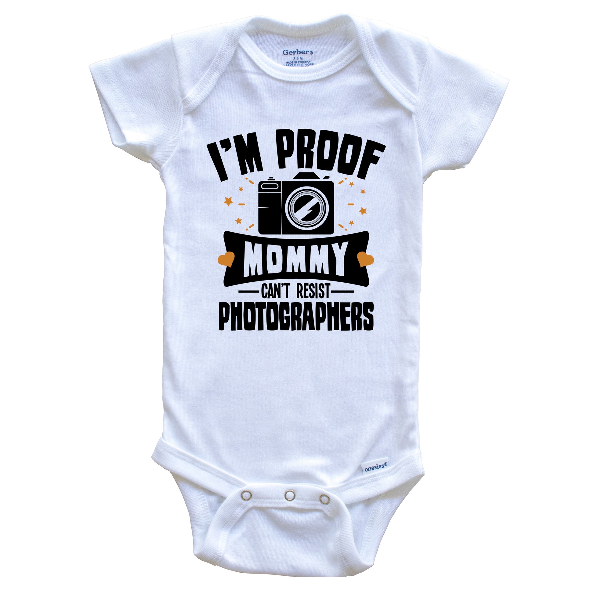 Funny Photography Onesie - I'm Proof Mommy Can't Resist Photographers Baby Bodysuit