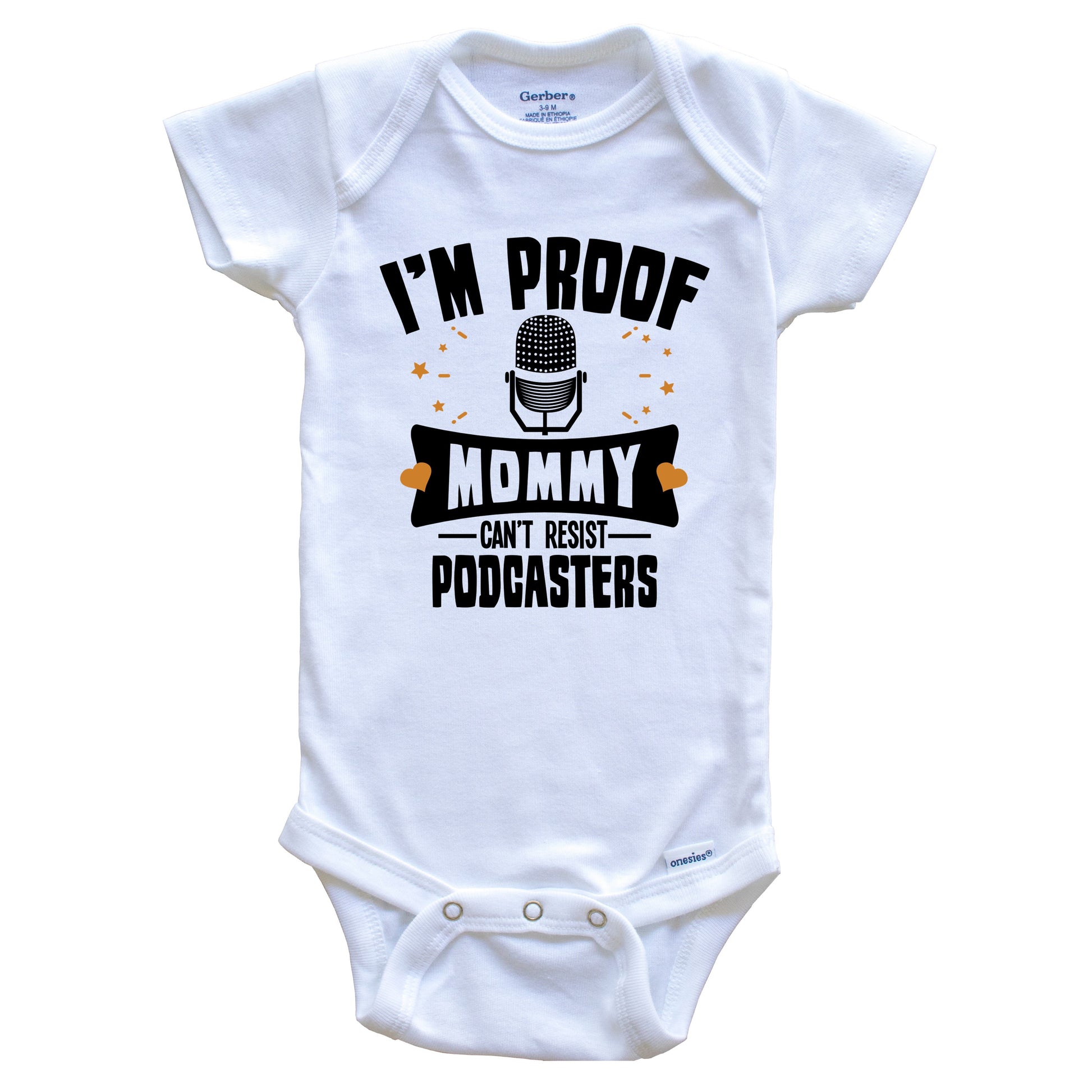 Funny Podcasting Onesie - I'm Proof Mommy Can't Resist Podcasters Baby Bodysuit