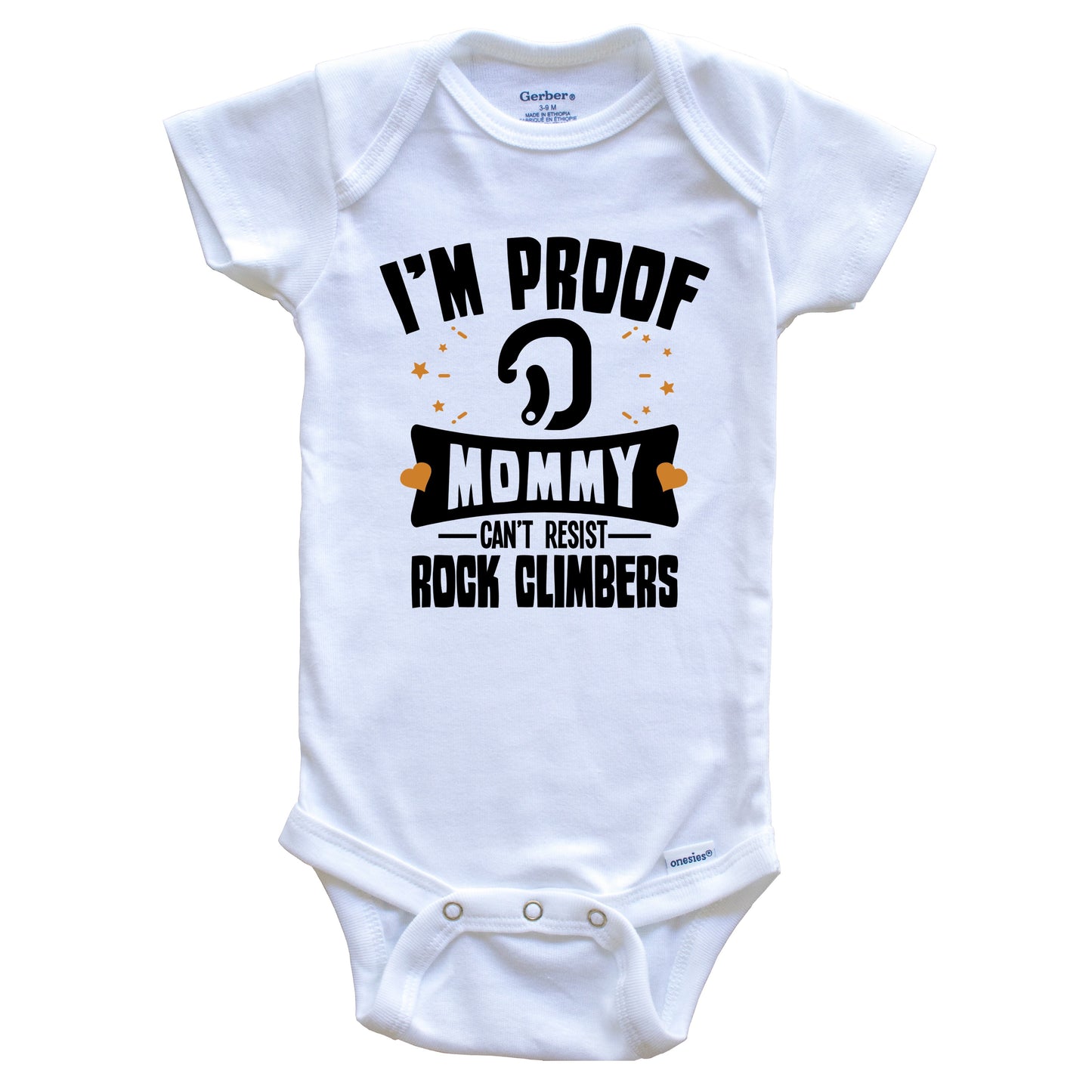 Funny Rock Climbing Onesie - I'm Proof Mommy Can't Resist Rock Climbers Baby Bodysuit