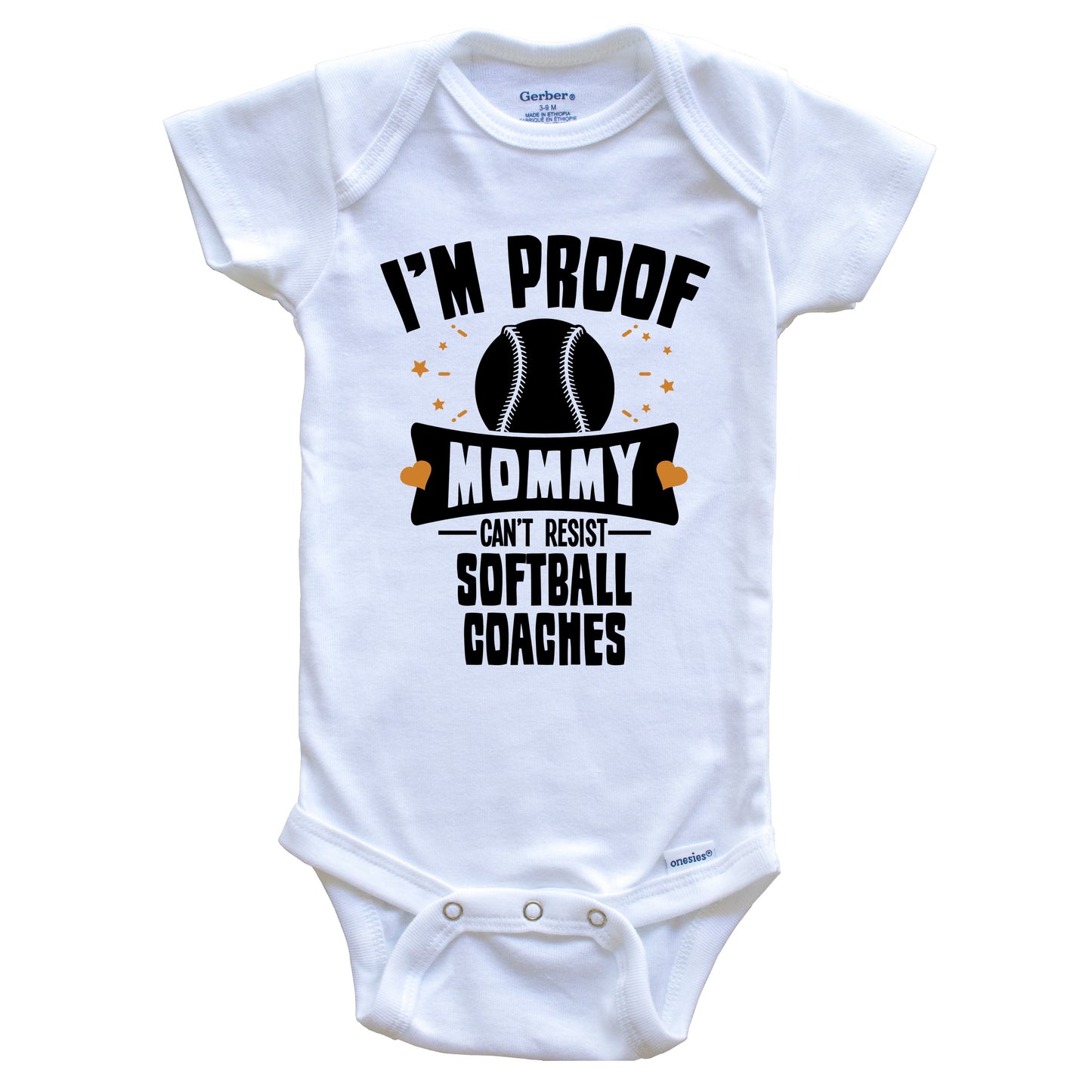 Funny Softball Onesie - I'm Proof Mommy Can't Resist Softball Coaches Baby Bodysuit