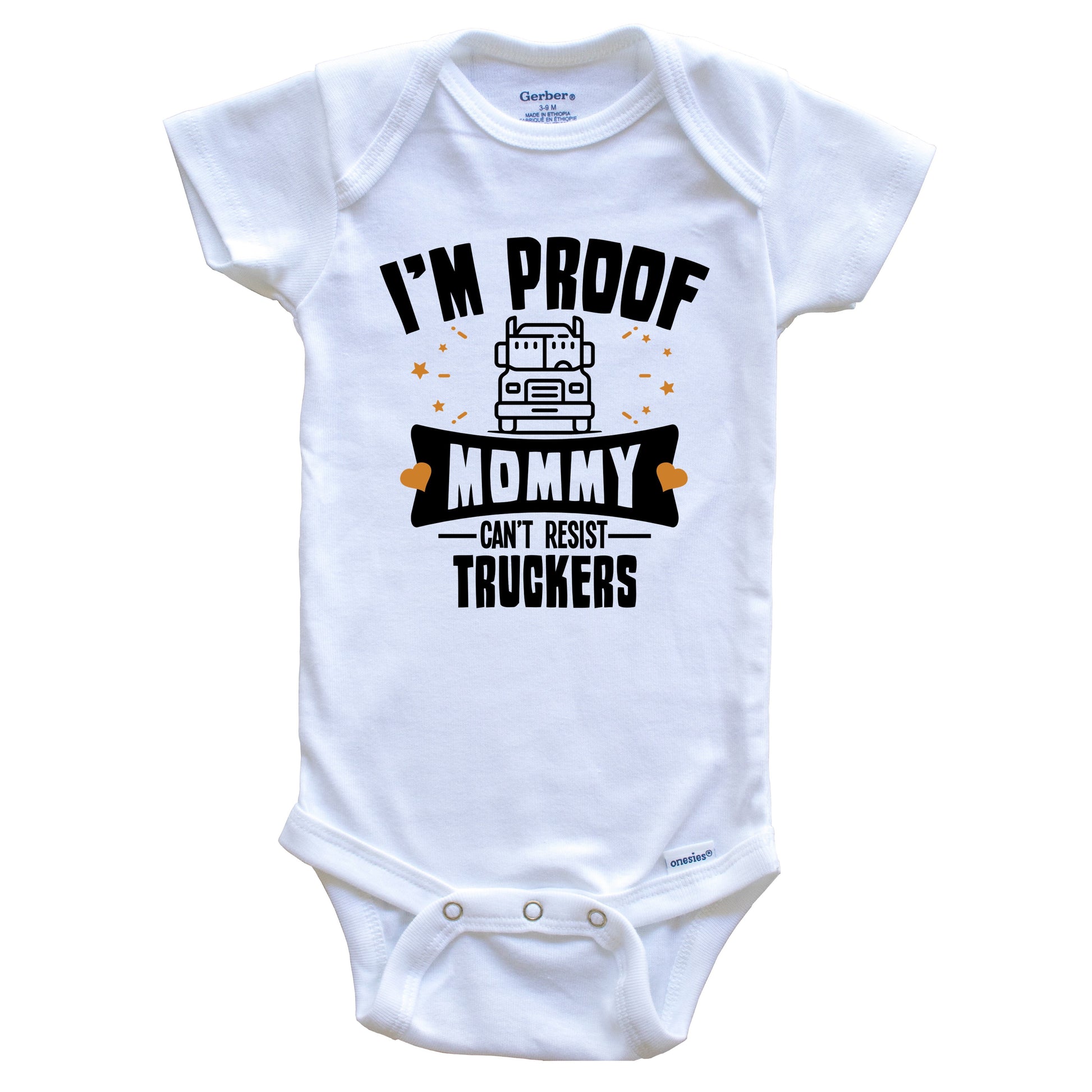 Funny Truck Driver Onesie - I'm Proof Mommy Can't Resist Truckers Baby Bodysuit