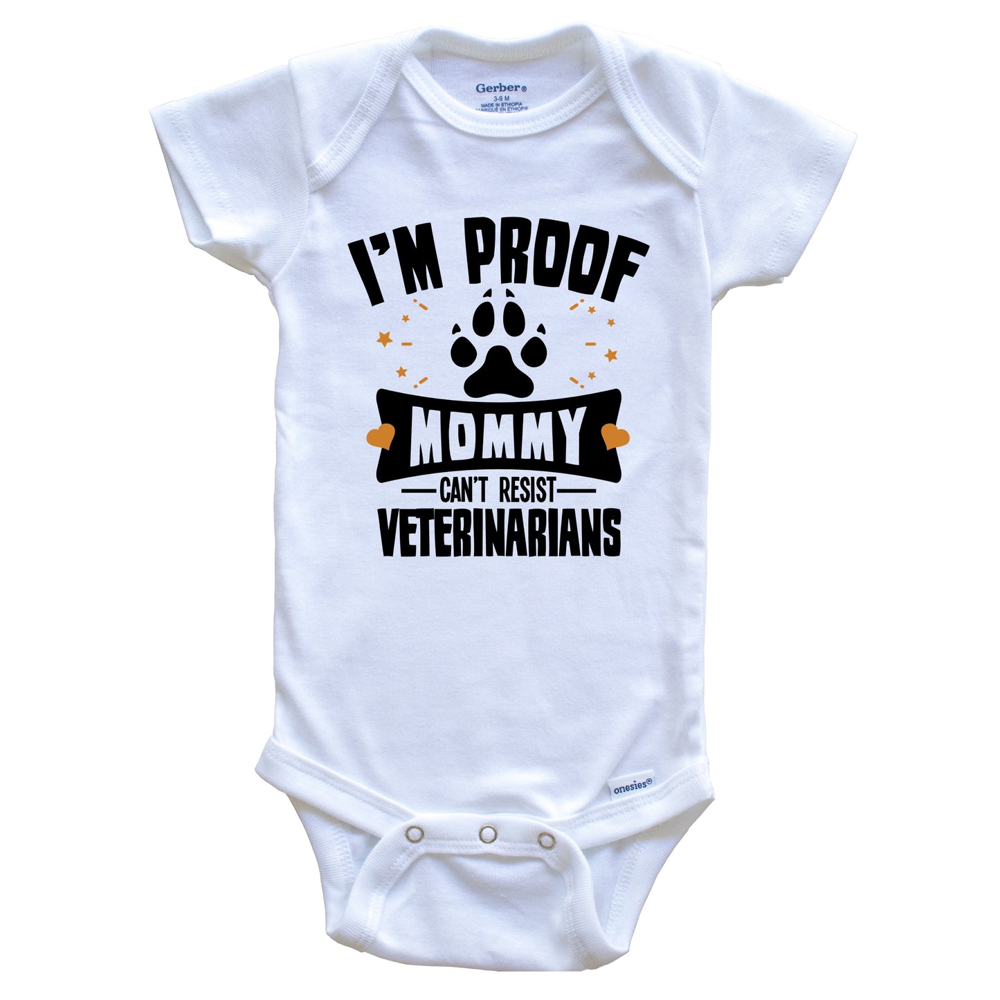 Funny Veterinary Onesie - I'm Proof Mommy Can't Resist Veterinarians Baby Bodysuit