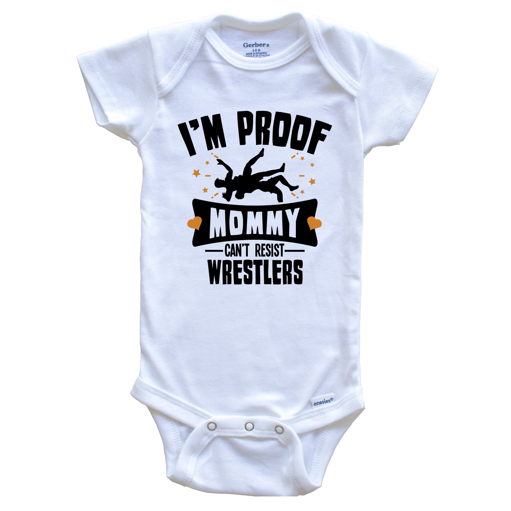 Funny Wrestling Onesie - I'm Proof Mommy Can't Resist Wrestlers Baby Bodysuit