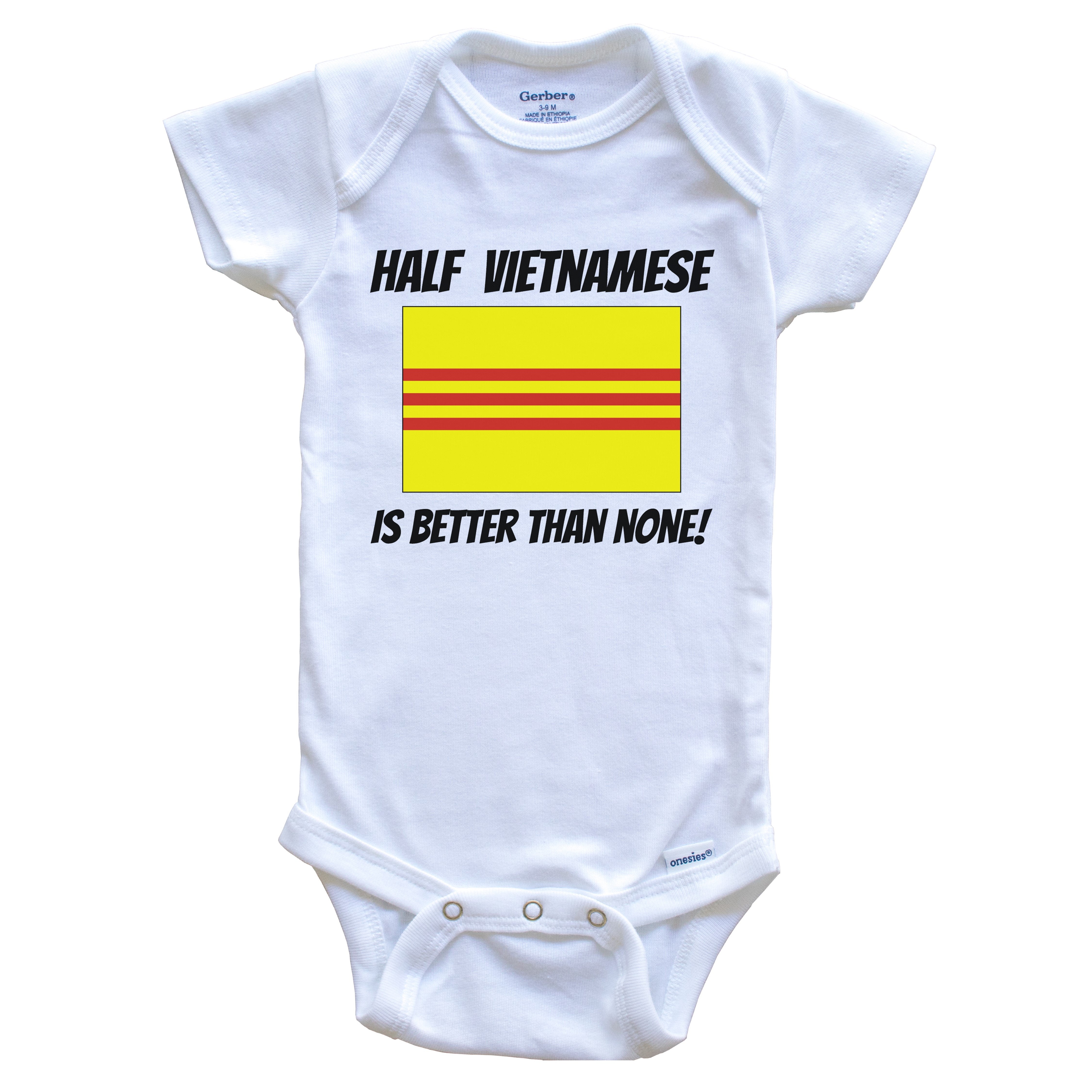 Half Vietnamese Is Better Than None Vietnam Flag Funny Baby Onesie