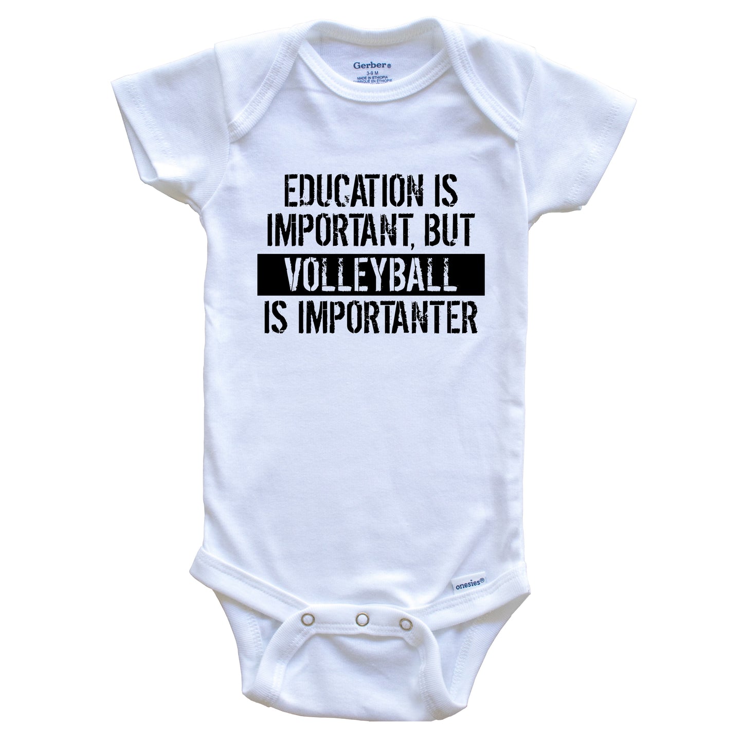 Education Is Important But Volleyball Is Importanter Funny Baby Onesie