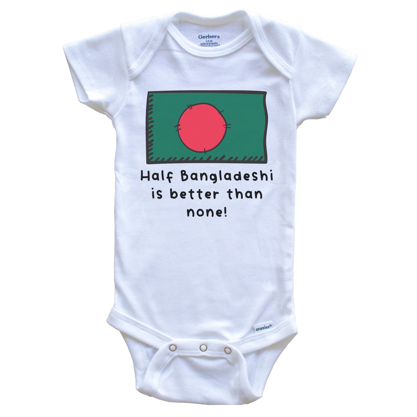 Half Bangladeshi Is Better Than None Funny Bangladesh Flag Baby Onesie