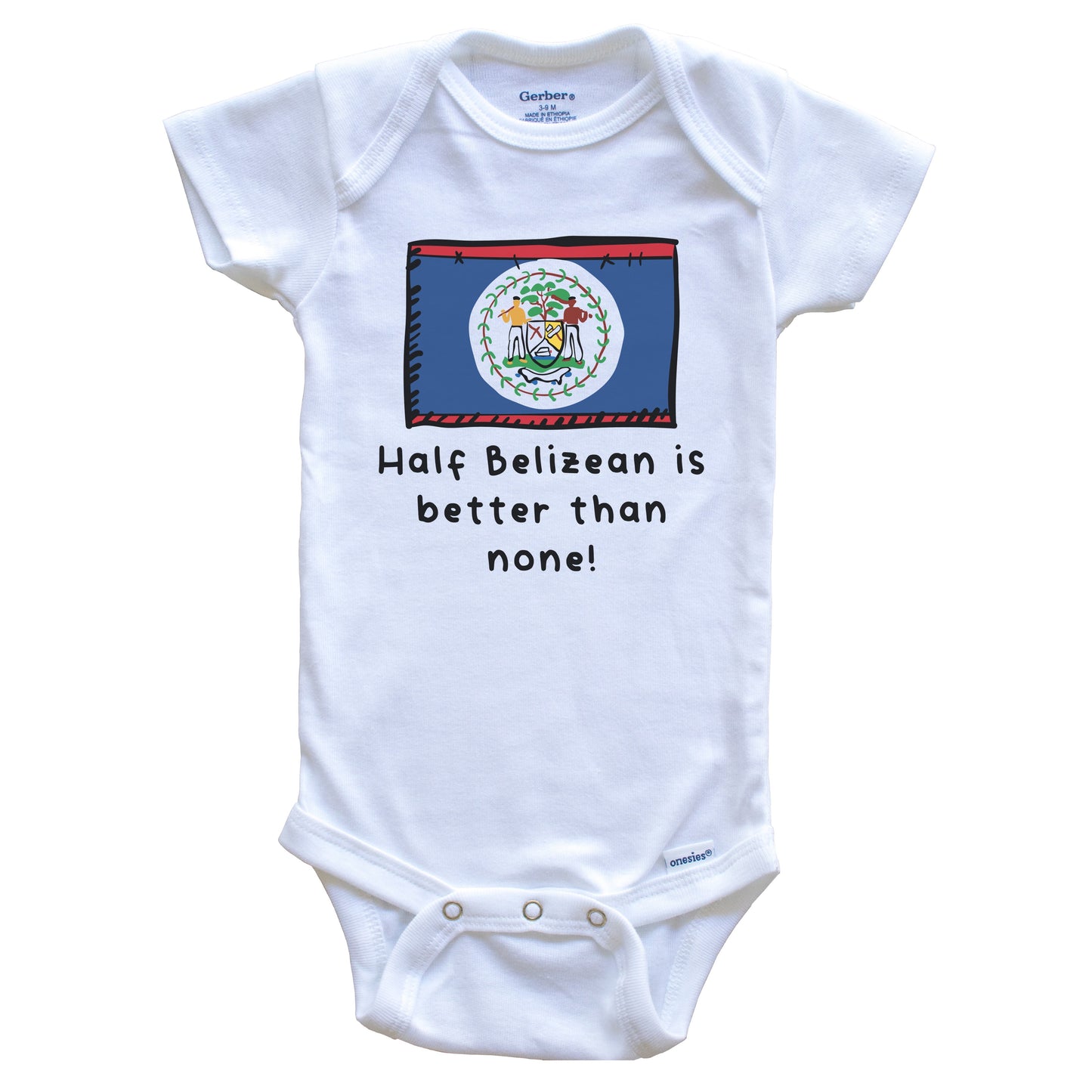 Half Belizean Is Better Than None Funny Belize Flag Baby Onesie