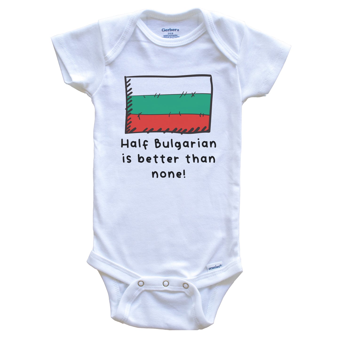 Half Bulgarian Is Better Than None Funny Bulgaria Flag Baby Onesie