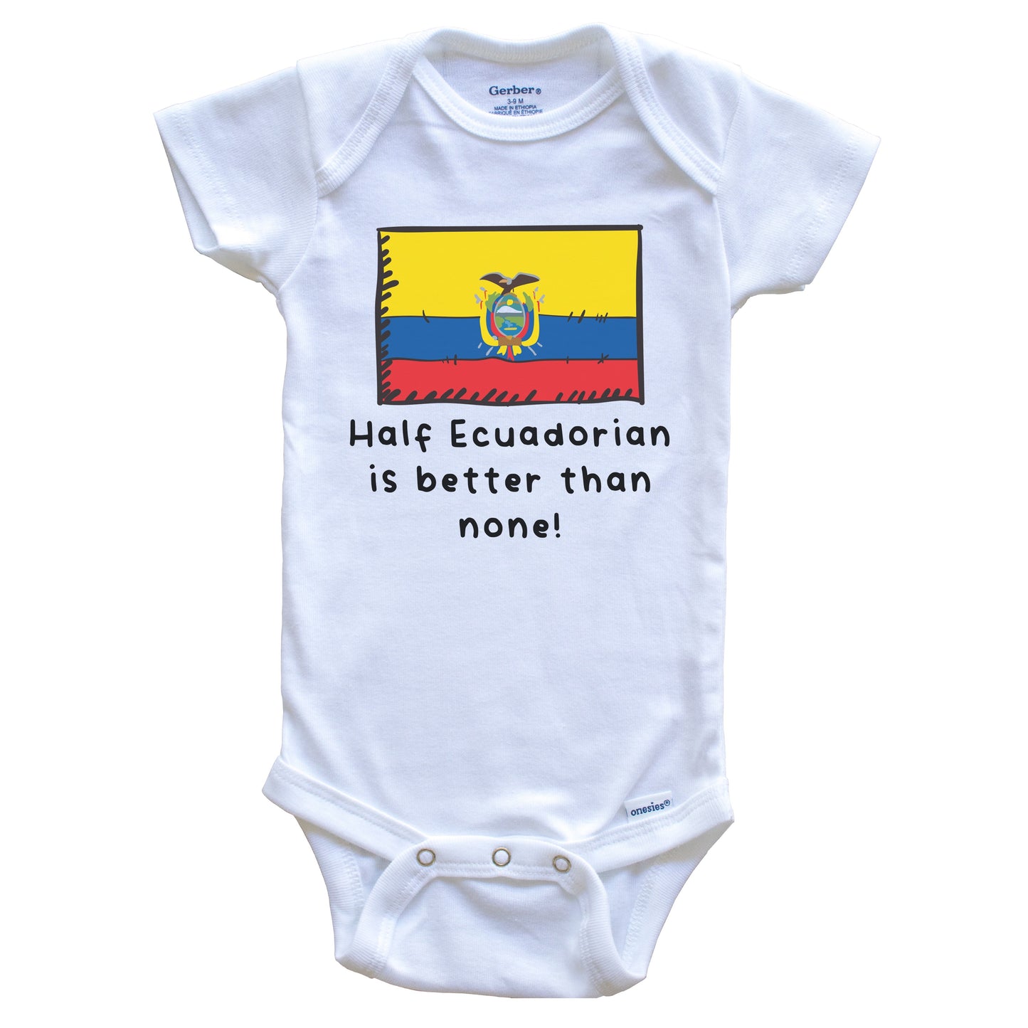 Half Ecuadorian Is Better Than None Funny Ecuador Flag Baby Onesie