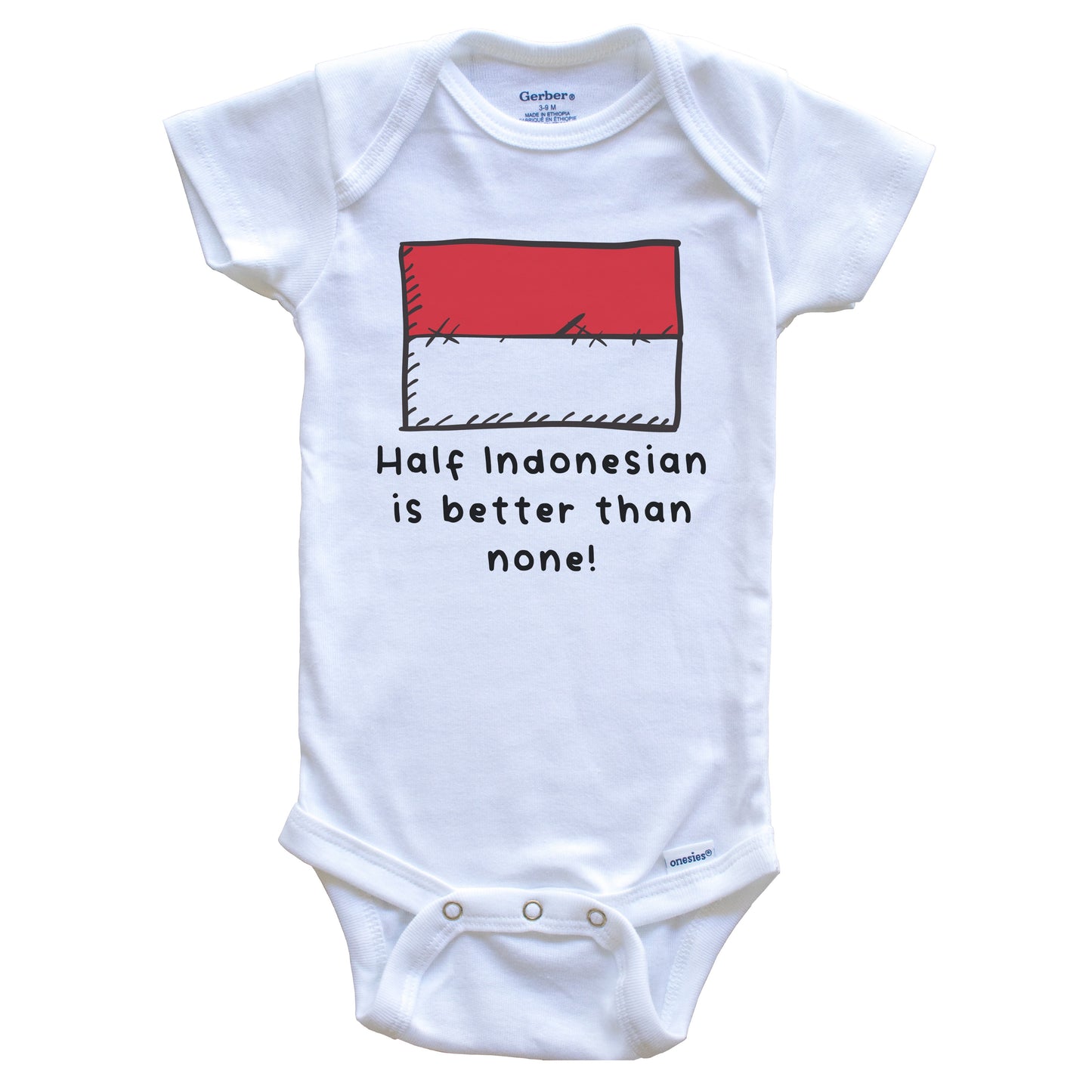 Half Indonesian Is Better Than None Funny Indonesia Flag Baby Onesie