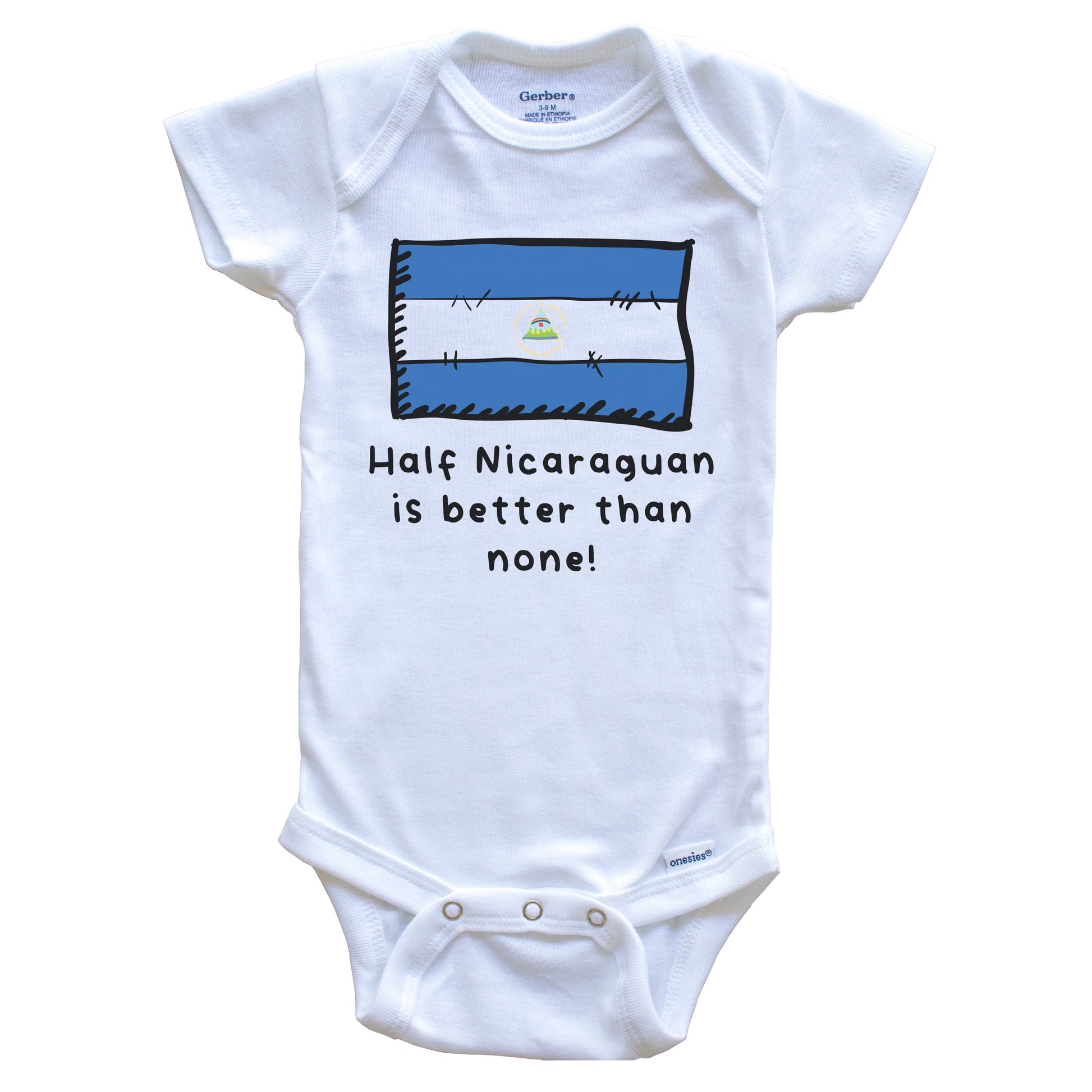 Half Nicaraguan Is Better Than None Funny Nicaragua Flag Baby Onesie