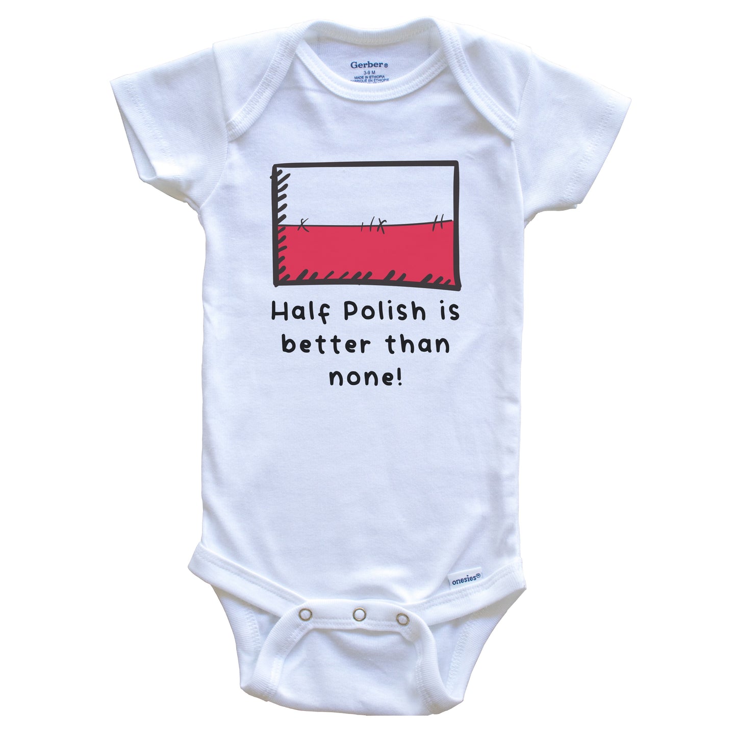 Half Polish Is Better Than None Funny Poland Flag Baby Onesie