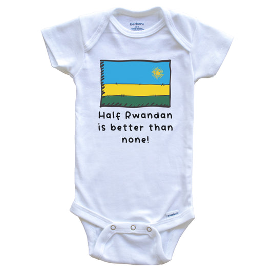 Half Rwandan Is Better Than None Funny Rwanda Flag Baby Onesie