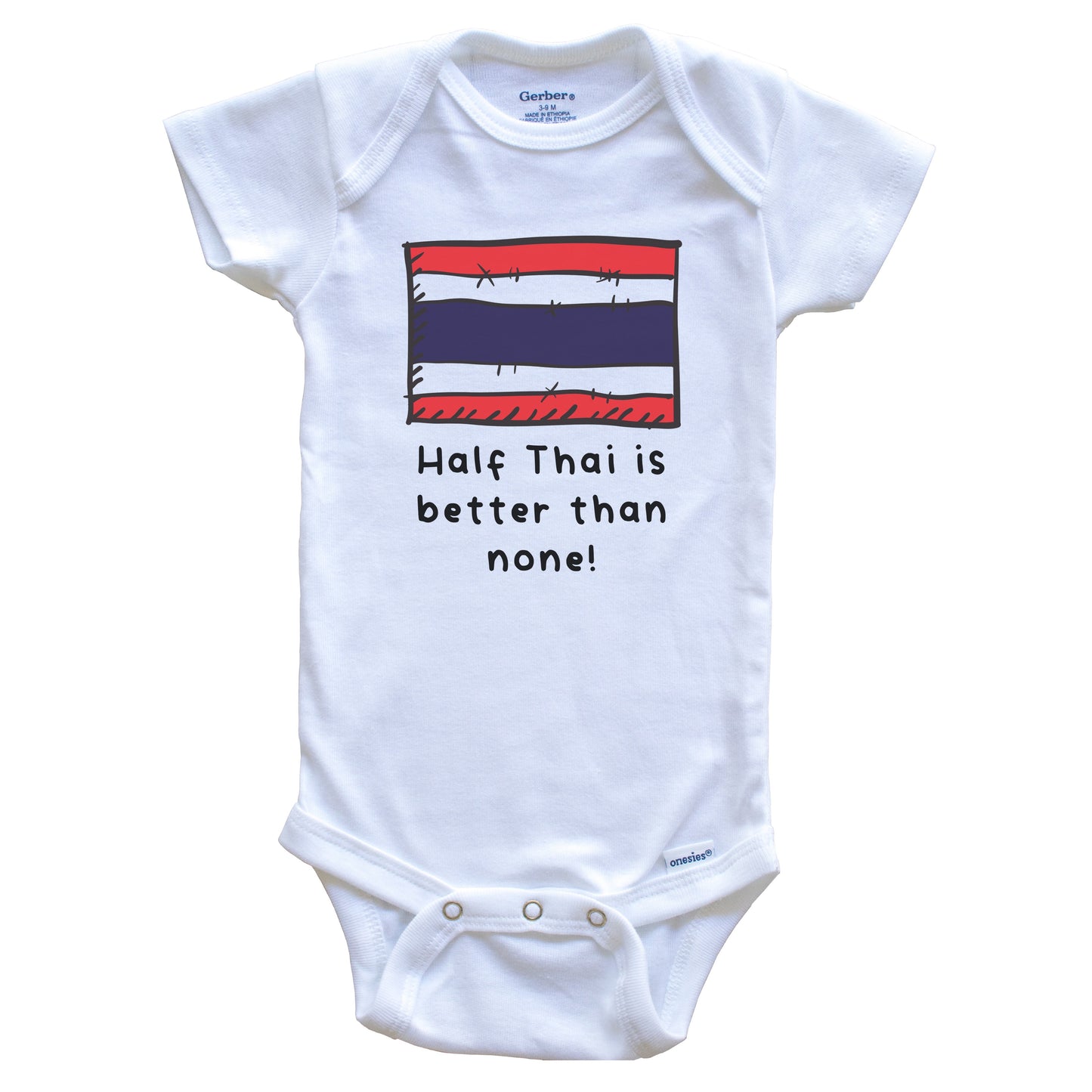 Half Thai Is Better Than None Funny Thailand Flag Baby Onesie