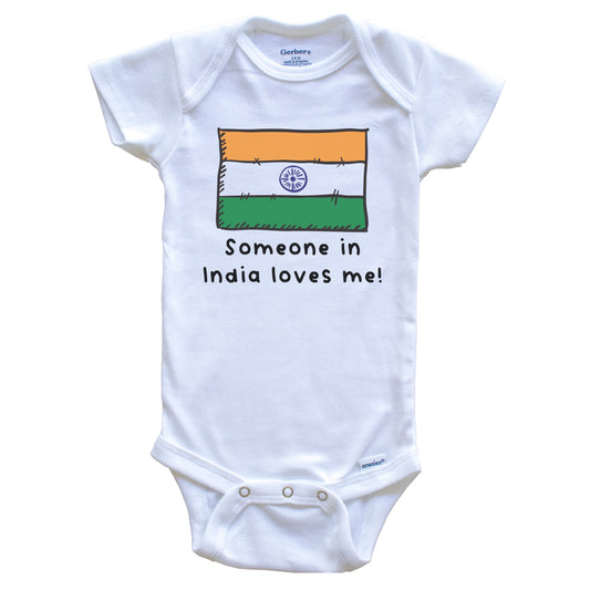 Someone in India Loves Me Indian Flag Baby Onesie