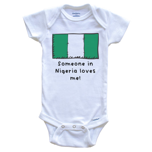 Someone in Nigeria Loves Me Nigerian Flag Baby Onesie