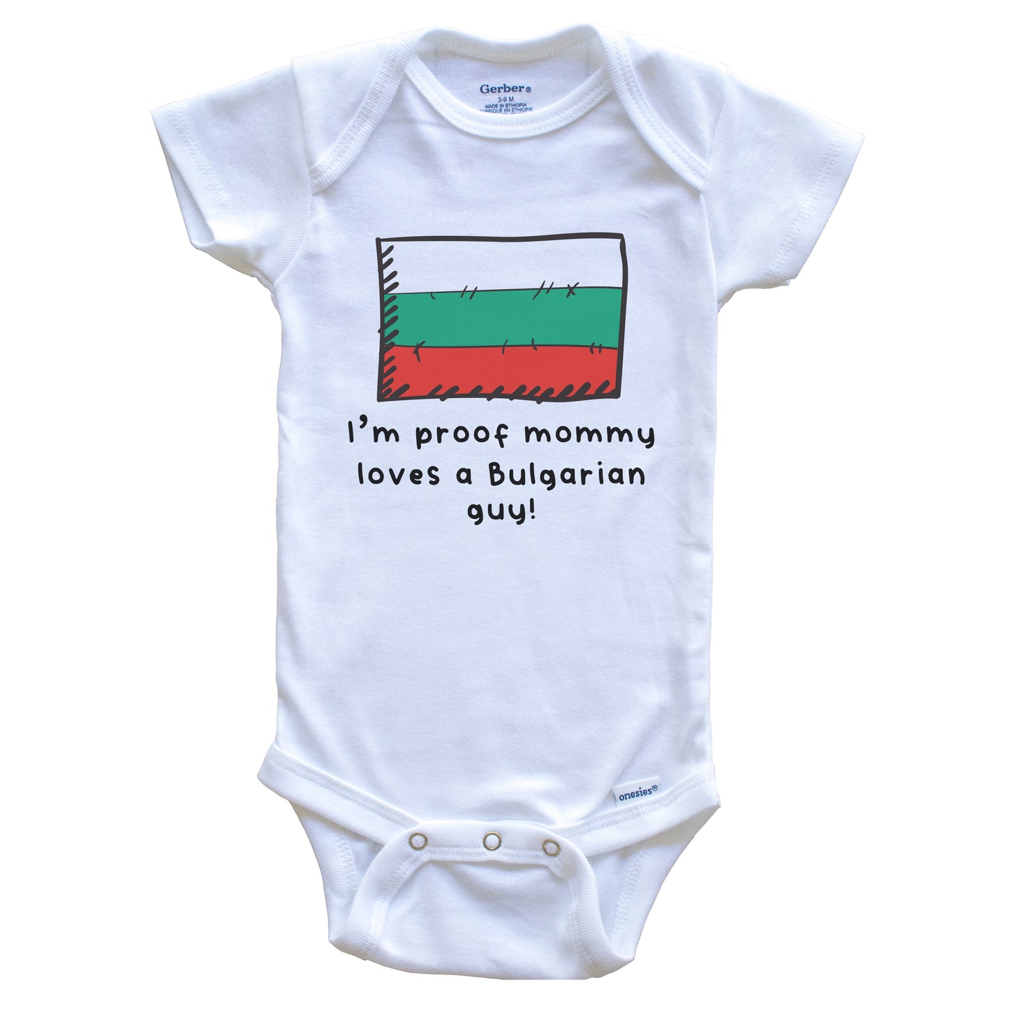 I'm Proof Mommy Loves A Bulgarian Guy Bulgaria Flag Baby Onesie