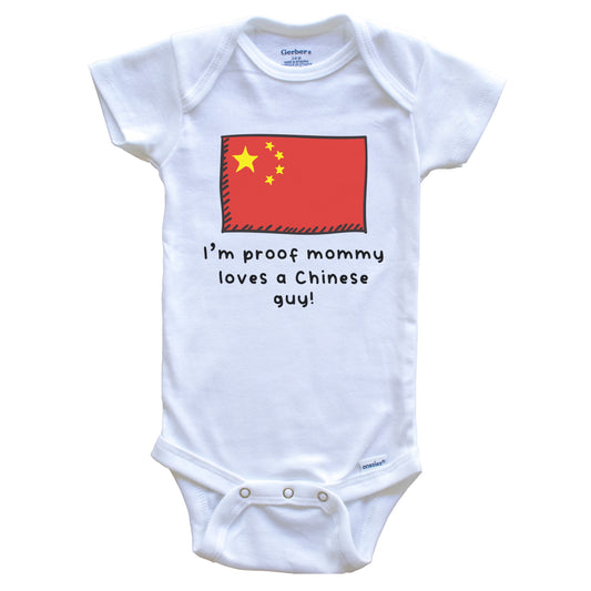 I'm Proof Mommy Loves A Chinese Guy China Flag Baby Onesie