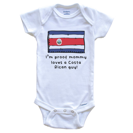 I'm Proof Mommy Loves A Costa Rican Guy Costa Rica Flag Baby Onesie