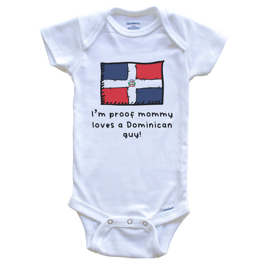 I'm Proof Mommy Loves A Dominican Guy Dominican Republic Flag Baby Onesie