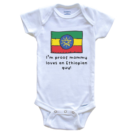 I'm Proof Mommy Loves An Ethiopian Guy Ethiopia Flag Baby Onesie