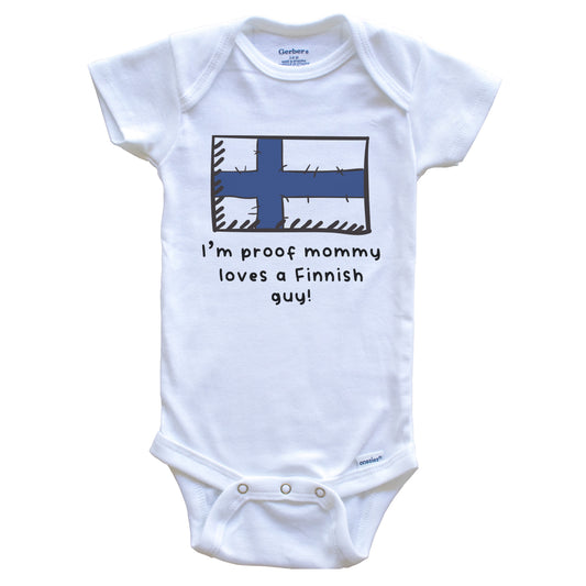 I'm Proof Mommy Loves A Finnish Guy Finland Flag Baby Onesie