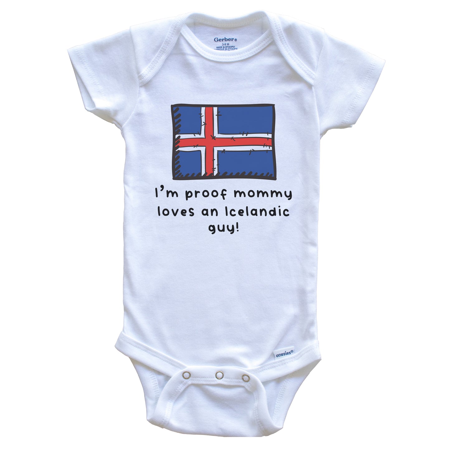 I'm Proof Mommy Loves An Icelandic Guy Iceland Flag Baby Onesie