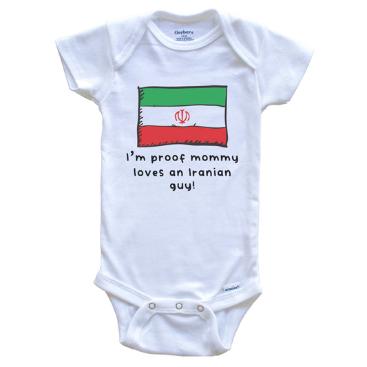 I'm Proof Mommy Loves An Iranian Guy Iran Flag Baby Onesie