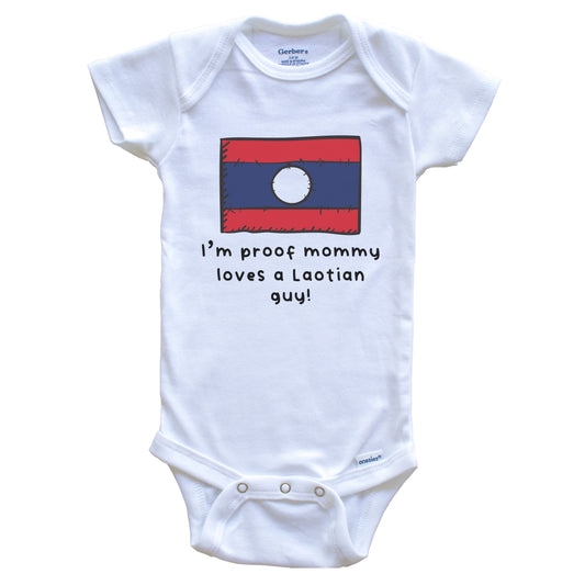 I'm Proof Mommy Loves A Laotian Guy Laos Flag Baby Onesie