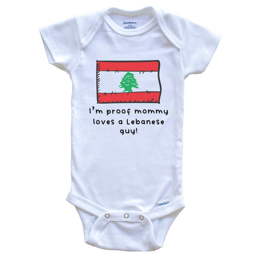 I'm Proof Mommy Loves A Lebanese Guy Lebanon Flag Baby Onesie