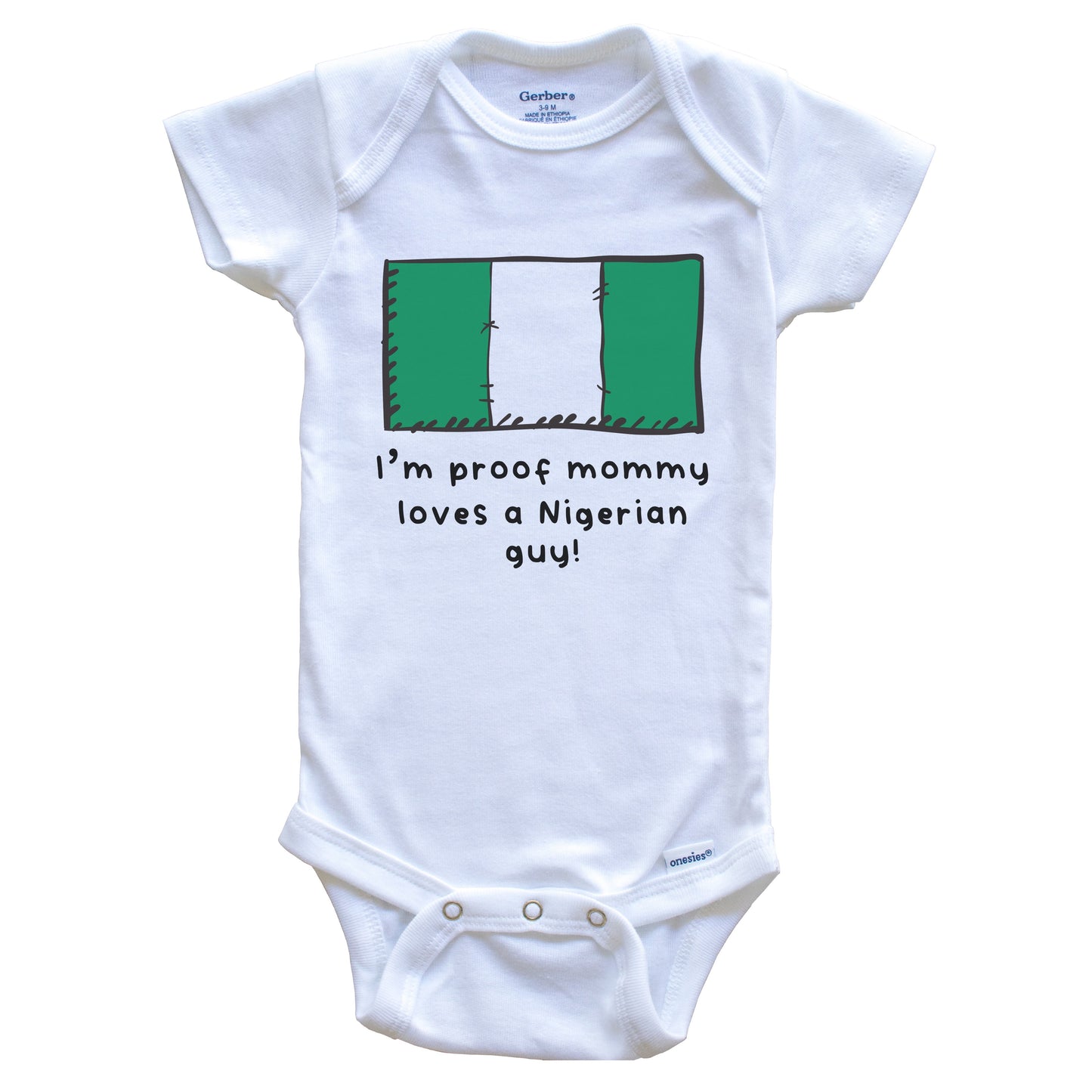 I'm Proof Mommy Loves A Nigerian Guy Nigeria Flag Baby Onesie