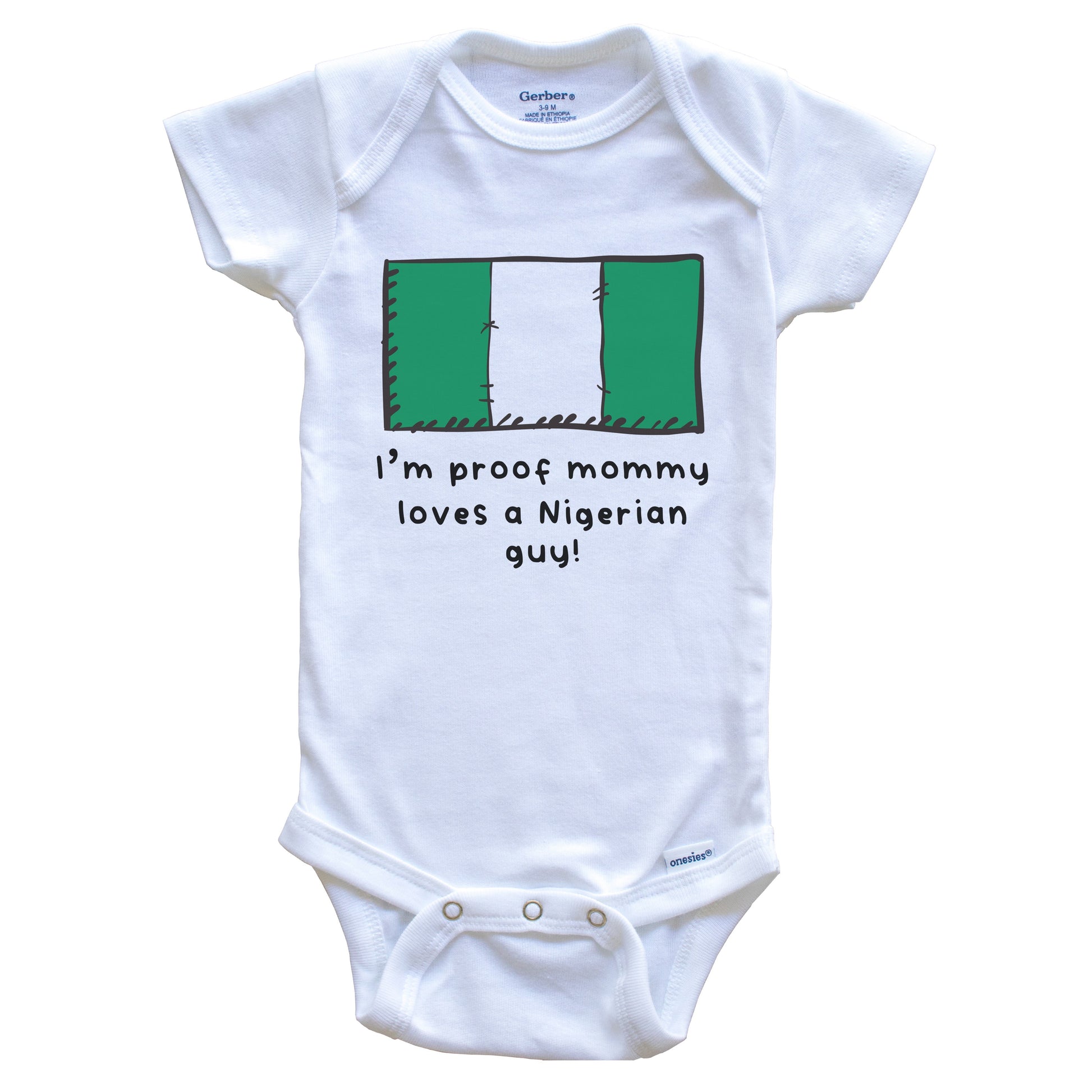 I'm Proof Mommy Loves A Nigerian Guy Nigeria Flag Baby Onesie