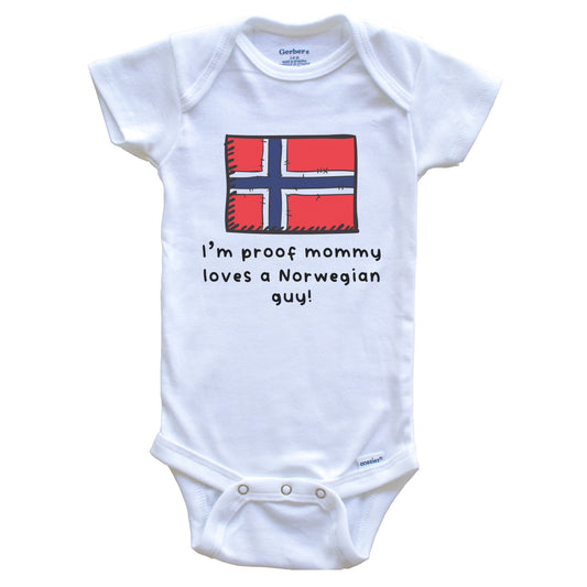 I'm Proof Mommy Loves A Norwegian Guy Norway Flag Baby Onesie