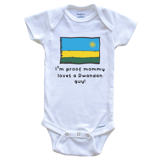 I'm Proof Mommy Loves A Rwandan Guy Rwanda Flag Baby Onesie