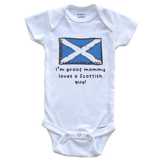 I'm Proof Mommy Loves A Scottish Guy Scotland Flag Baby Onesie