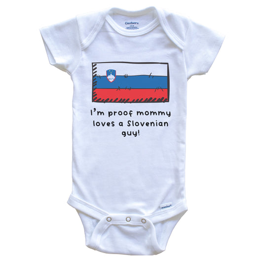 I'm Proof Mommy Loves A Slovenian Guy Slovenia Flag Baby Onesie