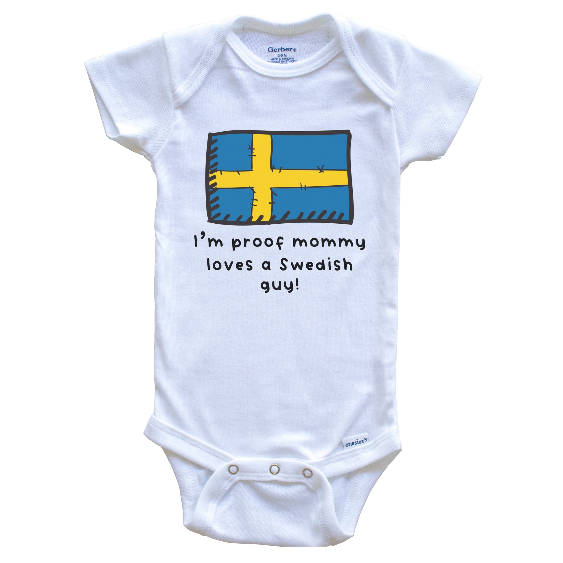 I'm Proof Mommy Loves A Swedish Guy Sweden Flag Baby Onesie