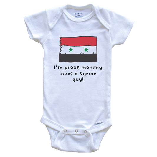 I'm Proof Mommy Loves A Syrian Guy Syria Flag Baby Onesie