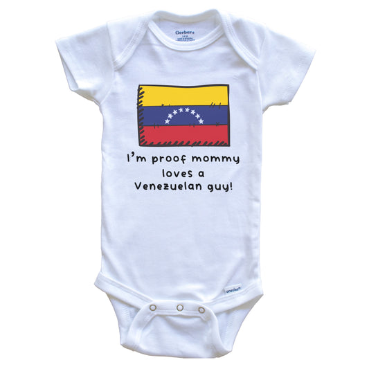 I'm Proof Mommy Loves A Venezuelan Guy Venezuela Flag Baby Onesie